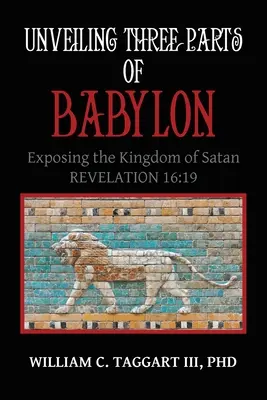Odhalenie troch častí Babylonu: Odhalenie troch častí Satanovho kráľovstva - Unveiling Three Parts of Babylon: Exposing the Kingdom of Satan