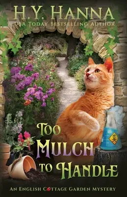 Na mulčovanie na manipuláciu: Záhady anglickej záhrady - kniha 6 - To Mulch to Handle: The English Cottage Garden Mysteries - Book 6