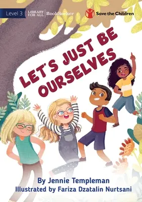 Buďme sami sebou - Let's Just Be Ourselves
