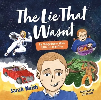 Lož, ktorá nebola: Veľké veci sa dejú, keď sa malé lži stanú skutočnosťou... - The Lie That Wasn't: Big Things Happen When Little Lies Come True...