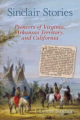 Sinclair Stories: Pionieri z Virginie, Arkansaského územia a Kalifornie - Sinclair Stories: Pioneers of Virginia, Arkansas Territory, and California