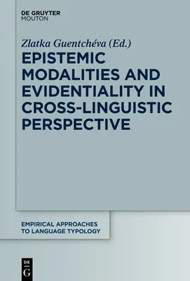 Epistemické modality a evidencialita v medzijazykovej perspektíve - Epistemic Modalities and Evidentiality in Cross-Linguistic Perspective