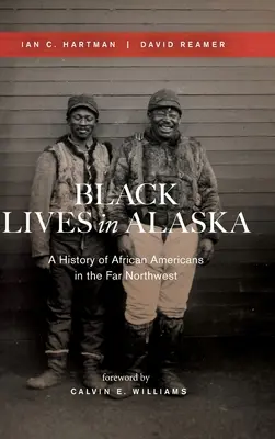 Čierne životy na Aljaške: História Afroameričanov na ďalekom severozápade - Black Lives in Alaska: A History of African Americans in the Far Northwest