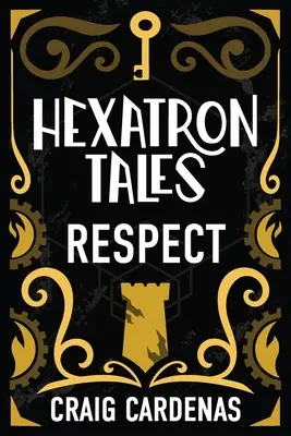 Hexatrónové príbehy: Rešpektuj - Hexatron Tales: Respect