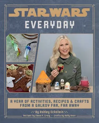 Hviezdne vojny na každý deň: Rok aktivít, receptov a remesiel z ďalekej galaxie - Star Wars Everyday: A Year of Activities, Recipes, and Crafts from a Galaxy Far, Far Away