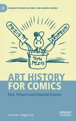 Dejiny umenia pre komiksy: Vydavateľstvo Comics: minulosť, súčasnosť a potenciálna budúcnosť - Art History for Comics: Past, Present and Potential Futures