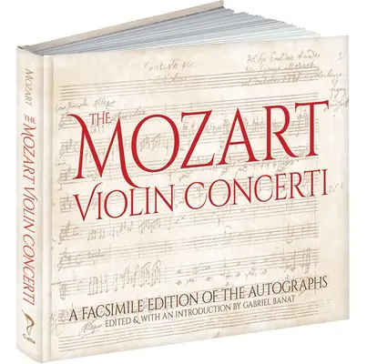 Mozartove husľové koncerty: Vydanie faksimile autografov - The Mozart Violin Concerti: A Facsimile Edition of the Autographs