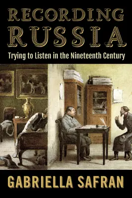 Nahrávka Rusko: Pokus o počúvanie v devätnástom storočí - Recording Russia: Trying to Listen in the Nineteenth Century