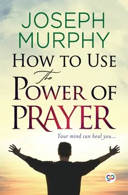 Ako využiť silu modlitby - How to Use the Power of Prayer