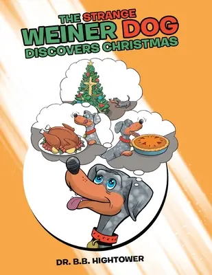 Podivný pes Weiner objavuje Vianoce - The Strange Weiner Dog Discovers Christmas