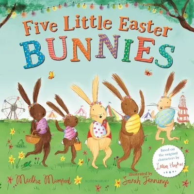 Päť malých veľkonočných zajačikov: Dobrodružstvo so zdvihnutou klapkou - Five Little Easter Bunnies: A Lift-The-Flap Adventure