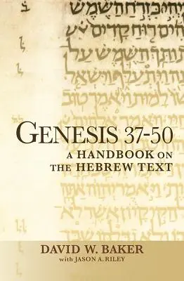 Genesis 37-50: Príručka k hebrejskému textu - Genesis 37-50: A Handbook on the Hebrew Text