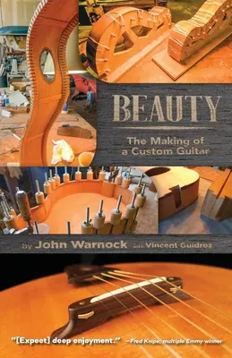 Krása: Tvorba vlastnej gitary - Beauty: The Making of a Custom Guitar