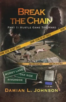 Prelomiť reťaz: Časť 1: Príliš tvrdá hra - Break the Chain: Part 1: Hustle Game Too Hard