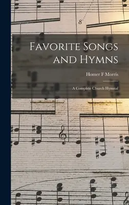 Obľúbené piesne a hymny: kompletný cirkevný spevník - Favorite Songs and Hymns: a Complete Church Hymnal