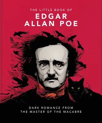 Malá kniha o Edgarovi Allanovi Poeovi: Dôvtip a múdrosť od majstra makabróznych príbehov - The Little Book of Edgar Allan Poe: Wit and Wisdom from the Master of the Macabre