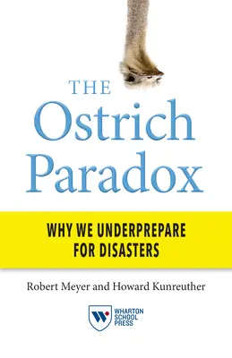Pštrosí paradox: Prečo sa nedostatočne pripravujeme na katastrofy - The Ostrich Paradox: Why We Underprepare for Disasters