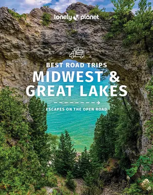 Lonely Planet Najlepšie výlety na Stredozápade a pri Veľkých jazerách 1 - Lonely Planet Best Road Trips Midwest & the Great Lakes 1