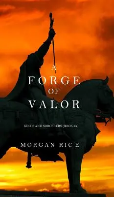 Kováč statočnosti (Králi a čarodejníci - kniha 4) - A Forge of Valor (Kings and Sorcerers--Book 4)