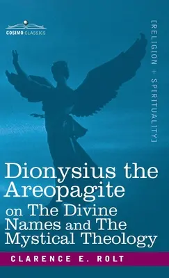 Dionýz Areopagita o božských menách a mystickej teológii - Dionysius the Areopagite on the Divine Names and the Mystical Theology