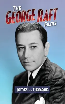 The George Raft Films (tvrdá väzba) - The George Raft Films (hardback)