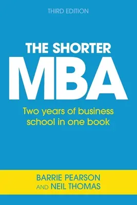 Kratšia MBA: Dva roky obchodnej školy v jednej knihe - The Shorter MBA: Two years of business school in one book