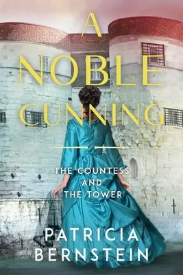 Ušľachtilá ľstivosť: Hrabina a veža - A Noble Cunning: The Countess and the Tower