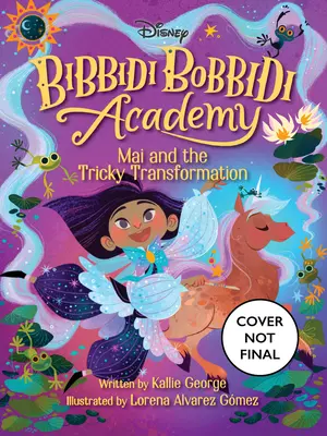 Disney Bibbidi Bobbidi Academy #2: Mai a zákerná premena - Disney Bibbidi Bobbidi Academy #2: Mai and the Tricky Transformation