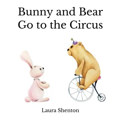 Zajačik a medveď idú do cirkusu - Bunny and Bear Go to the Circus