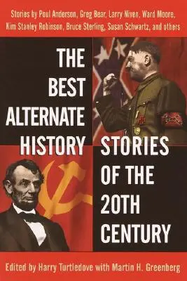 Najlepšie príbehy alternatívnej histórie 20. storočia: Príbehy - The Best Alternate History Stories of the 20th Century: Stories