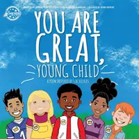 Si skvelý, mladé dieťa: báseň inšpirovaná knihou 5 Achievers (Level H) - You Are Great, Young Child: a poem inspired by 5 Achievers (Level H)