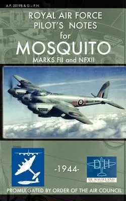 Poznámky pre pilotov Kráľovského letectva pre Mosquito Marks FII a NFXII - Royal Air Force Pilot's Notes for Mosquito Marks FII and NFXII
