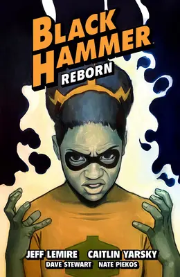 Black Hammer Volume 7: Znovuzrodenie, tretia časť - Black Hammer Volume 7: Reborn Part Three