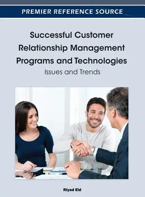Úspešné programy a technológie riadenia vzťahov so zákazníkmi: Problémy a trendy - Successful Customer Relationship Management Programs and Technologies: Issues and Trends
