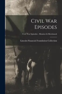 Epizódy občianskej vojny; Epizódy občianskej vojny - Monitor a Merrimack - Civil War Episodes; Civil War Episodes - Monitor & Merrimack