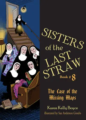 Sestry poslednej slamy zväzok 8: Prípad zmiznutých máp - Sisters of the Last Straw Vol 8: The Case of the Missing Maps
