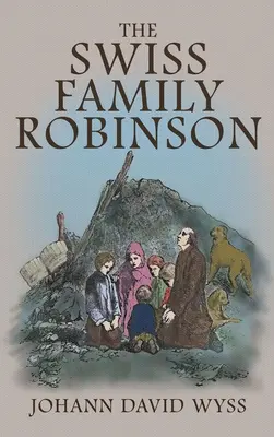 The Swiss Family Robinson: The 1879 Illustrated Edition v angličtine - The Swiss Family Robinson: The 1879 Illustrated Edition in English