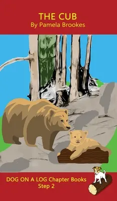 The Cub Chapter Book (Kniha s kapitolou o mláďatách): Knihy s hláskami pomáhajú rozvíjajúcim sa čitateľom vrátane žiakov s dyslexiou naučiť sa čítať (Krok 2 v systéme) - The Cub Chapter Book: Sound-Out Phonics Books Help Developing Readers, including Students with Dyslexia, Learn to Read (Step 2 in a Systemat