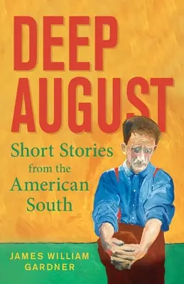 Hlboký august: Poviedky z amerického juhu - Deep August: Short Stories from the American South