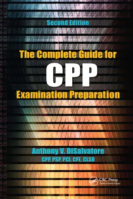 Kompletný sprievodca prípravou na skúšky Cpp (Disalvatore (Cpp Psp &. Pci) Anthony V.) - The Complete Guide for Cpp Examination Preparation (Disalvatore (Cpp Psp &. Pci) Anthony V.)