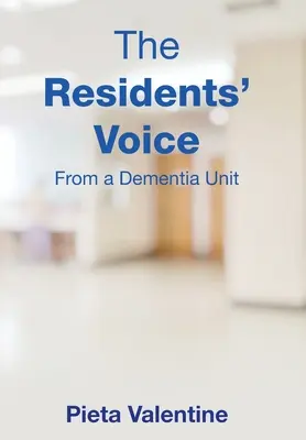 Hlas obyvateľov: Z oddelenia pre osoby s demenciou - The Residents' Voice: From a Dementia Unit