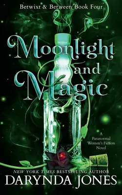 Mesačný svit a mágia: Betwixt and Between Book 4 - Moonlight and Magic: Betwixt and Between Book 4