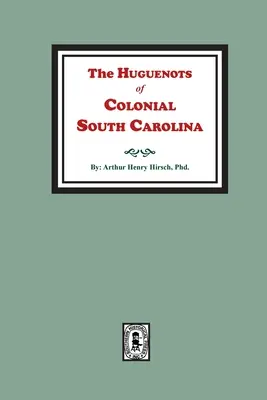 Hugenoti z koloniálnej Južnej Karolíny - The Huguenots of Colonial South Carolina