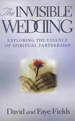 Neviditeľná svadba: Neviditeľný svet: skúmanie podstaty duchovného partnerstva - The Invisible Wedding: Exploring the Essence of Spiritual Partnership