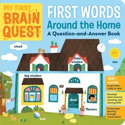 My First Brain Quest: Prvé slová: Vymýšľanie nálepiek: Okolo domu: Kniha otázok a odpovedí - My First Brain Quest First Words: Around the Home: A Question-And-Answer Book