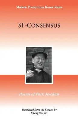 SF-Consensus: Básne Park Je-chun - SF-Consensus: Poems of Park Je-chun