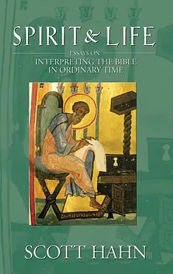 Duch a život: Eseje o výklade Biblie v bežnom čase - Spirit & Life: Essays on Interpreting the Bible in Ordinary Time
