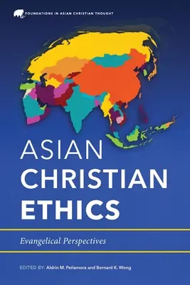 Ázijská kresťanská etika: Evanjeliové perspektívy - Asian Christian Ethics: Evangelical Perspectives