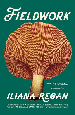 Terénna práca: Spomienky zberača - Fieldwork: A Forager's Memoir