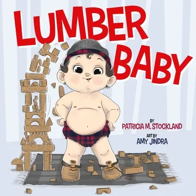 Drevorubačské dieťa - Lumber Baby